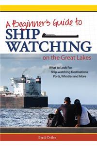Beginner's Guide to Ship Watching on the Great Lakes
