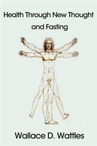 Health Through New Thought and Fasting
