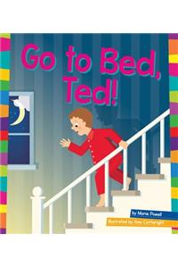 Go to Bed, Ted!