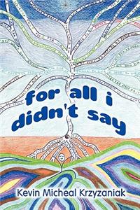 For All I Didn't Say