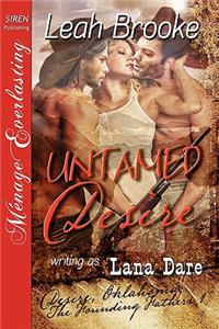 Untamed Desire [Desire, Oklahoma: The Founding Fathers 1] [The Leah Brooke Collection] (Siren Publishing Menage Everlasting)