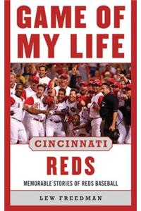 Game of My Life Cincinnati Reds