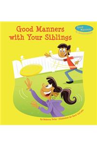 Good Manners with Your Siblings