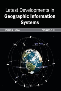 Latest Developments in Geographic Information Systems: Volume III