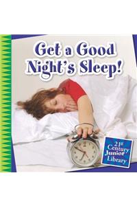 Get a Good Night's Sleep!