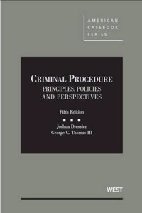 Criminal Procedure, Principles, Policies and Perspectives
