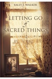 Letting Go of Sacred Things