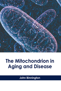 Mitochondrion in Aging and Disease