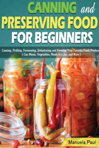 Canning and Preserving Food for Beginners