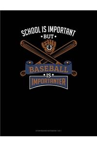 School Is Important But Baseball Is Importanter