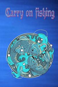 Carry on fishing