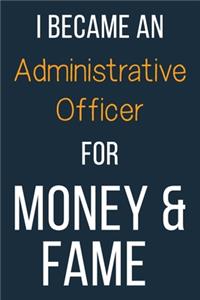 I Became An Administrative Officer For Money & Fame