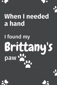 When I needed a hand, I found my Brittany's paw