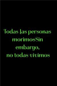 Todas las personas morimosSin embargo, no todas vivimos