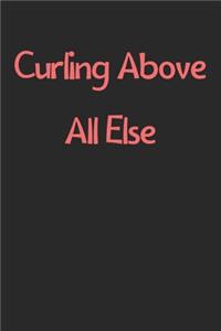 Curling Above All Else