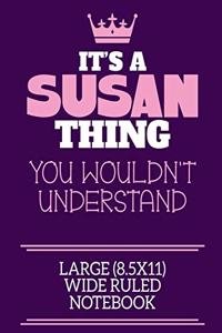 It's A Susan Thing You Wouldn't Understand Large (8.5x11) Wide Ruled Notebook
