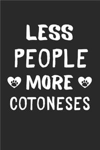 Less People More Cotoneses: Lined Journal, 120 Pages, 6 x 9, Funny Cotonese Gift Idea, Black Matte Finish (Less People More Cotoneses Journal)