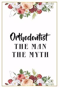 Orthodontist The Man The Myth