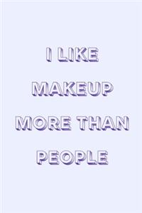 I like makeup more than people