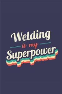 Welding Is My Superpower