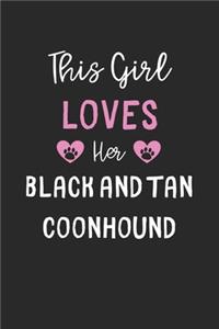 This Girl Loves Her Black and Tan Coonhound