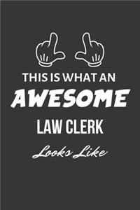This Is What An Awesome Law Clerk Looks Like Notebook