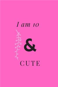 I am 10 & cute