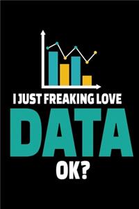 I Just Freaking Love Data OK