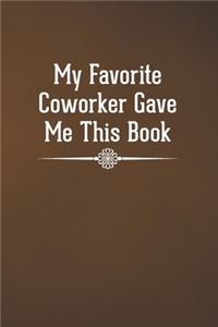 My Favorite Coworker Gave Me This Book
