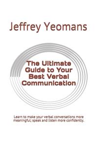 Ultimate Guide to Your Best Verbal Communication