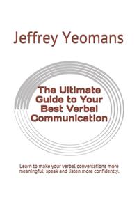 Ultimate Guide to Your Best Verbal Communication