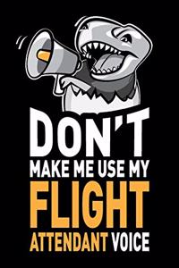 Don't Make Me Use My Flight Attendant Voice