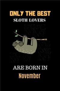 Only The Best Sloth Lovers Are Born In November