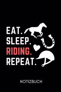 Eat. Sleep. Riding. Repeat. Notizbuch