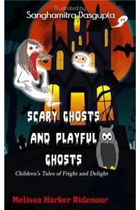 Scary Ghosts and Playful Ghosts