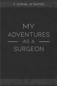 My Adventures As A Surgeon