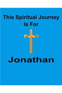 This Spiritual Journey Is For Jonathan