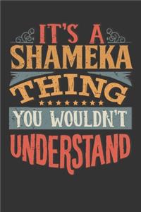 Its A Shameka Thing You Wouldnt Understand