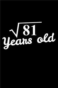 square root 81 years old
