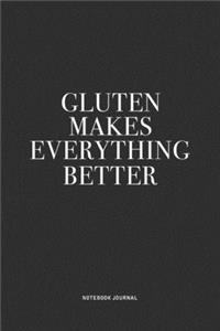 Gluten Makes Everything Better