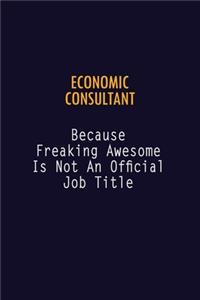Economic Consultant Because Freaking Awesome is not An Official Job Title