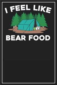 I feel like bear food