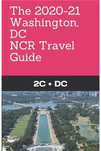 The Washington, DC, 2020-21 NCR Travel Guide.