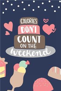 Calories Don't Count On The Weekend