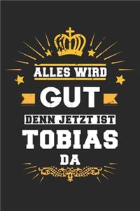 Alles wird gut denn jetzt ist Tobias da