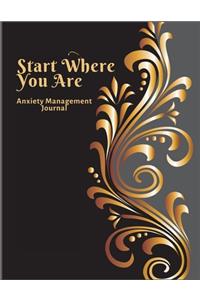 Start Where You Are Anxiety Management Journal