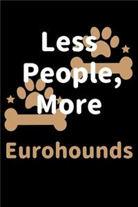 Less People, More Eurohounds