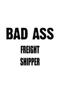 Bad Ass Freight Shipper