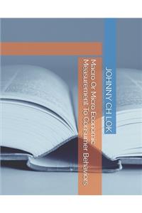 Macro Or Micro Economic Measurement To Consumer Behaviors