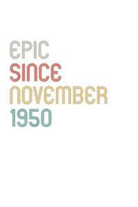 Epic Since 1950 November Notebook Birthday Gift: Lined Notebook / Journal Gift, 120 Pages, 6x9, Soft Cover, Matte Finish